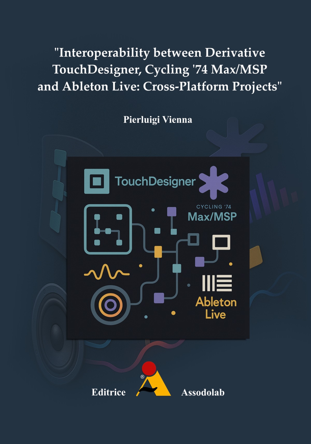 Interoperability between Derivative TouchDesigner, Cycling '74 Max/MSP and Ableton Live book cover